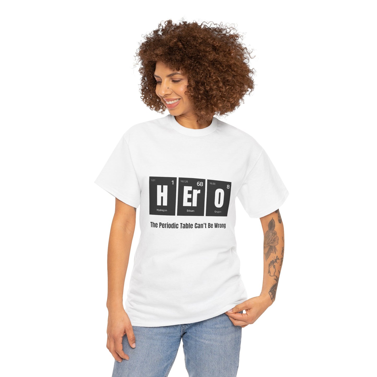 Hero Tee - The Periodic Table Can't Be Wrong, Unisex Heavy Cotton T-Shirt for Science Lovers