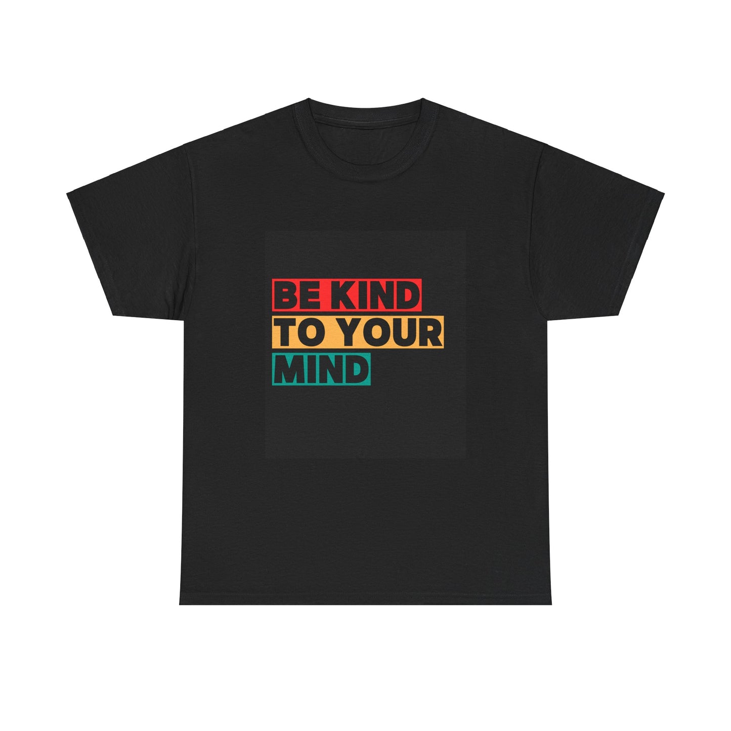 Be Kind to Your Mind Unisex Heavy Cotton Tee - Inspirational T-Shirt for Mental Health Awareness