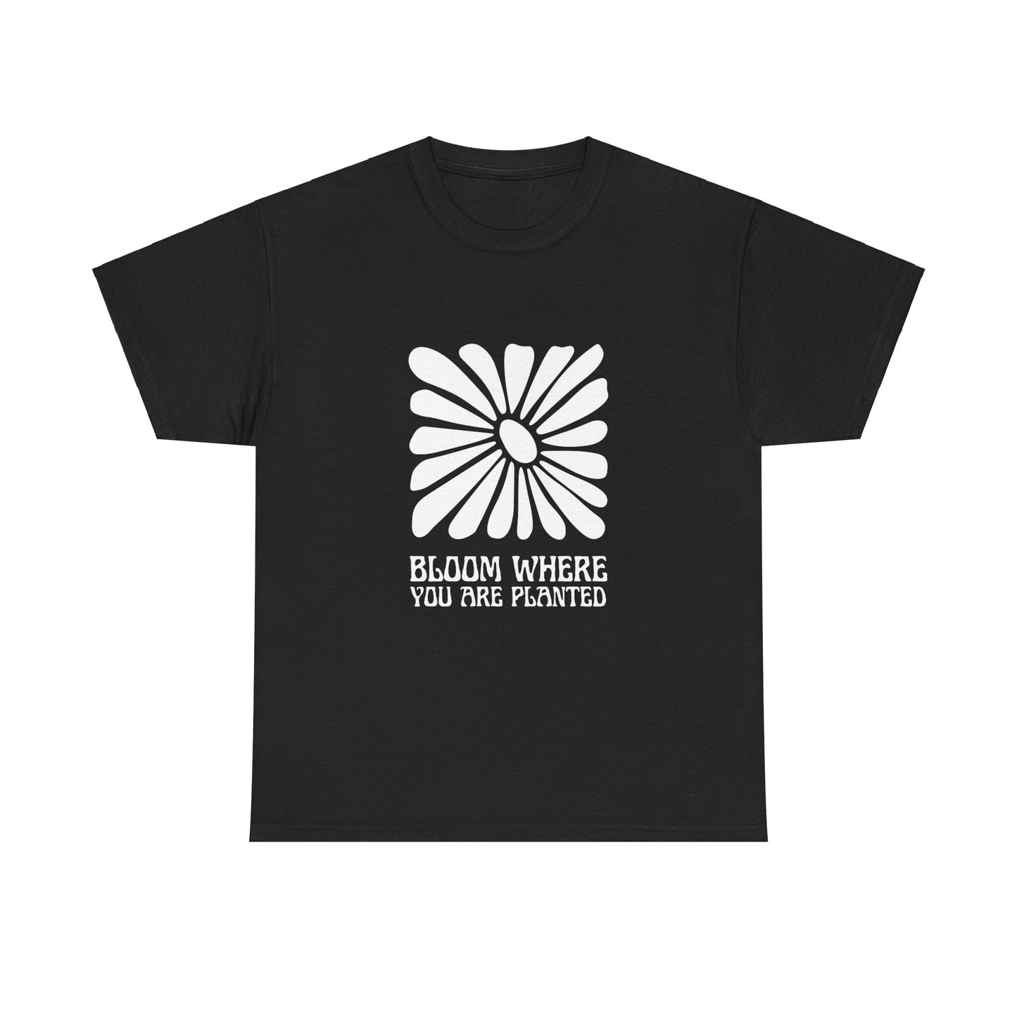 Unisex Heavy Cotton Tee - "Bloom Where You Are Planted" Inspirational Shirt